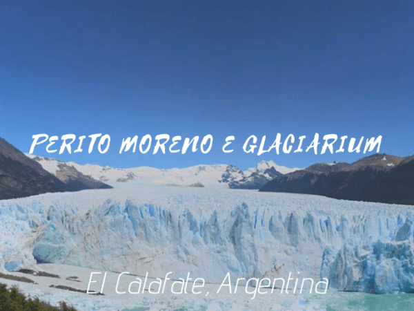 Perito Moreno e&nbsp;Glaciarium